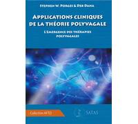Applications cliniques de la théorie polyvagale - L'émergence des thérapies polyvagales L’emergence des therapies polyvagales - Deb Dana - Satas - broché - Etude