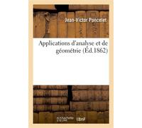 Applications d'analyse et de géométrie Qui ont servi de principal fondement au Traité des propriétés projectives des figures - Jean-Victor Poncelet - Hachette Bnf - broché - Livre