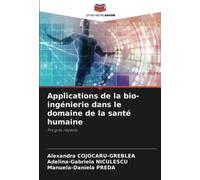 Applications de la bio-ingénierie dans le domaine de la santé humaine: Progrès récents
