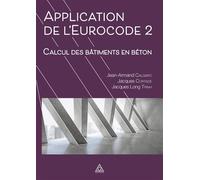 Applications de l'Eurocode 2 Calcul des bâtiments en béton conforme aux normes NF EN 1992-1-1, 1-2 et 1992-3 - Jacques Long Trinh - Presses De L'ecole Nationale Des Ponts Et Chaussees - broché - Etude