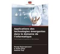 Applications Des Technologies Émergentes Dans Le Domaine De L'informatique