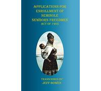 Applications For Enrollment Of Seminole Newborn Freedmen Act Of 1905