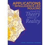 Applications in Intelligence-Led Policing: Where Theory Meets Reality