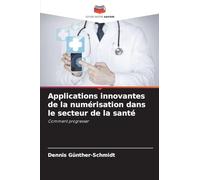 Applications innovantes de la numérisation dans le secteur de la santé