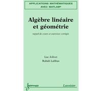 Applications mathématiques avec MATLAB Vol. 1 : algèbre linéaire et géométrie : rappel de cours et exercices corrigés - Rabah Labbas - Hermes Science Publications - broché - Scolaire / Universitaire
