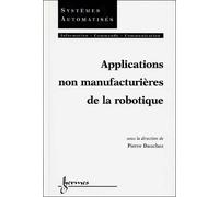 Applications non manufacturières de la robotique - Dauchez - Hermes Science Publications - broché - Etude