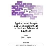 Applications Of Analytic And Geometric Methods To Nonlinear Differential Equations