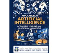 Applications of Artificial Intelligence in Teaching, Learning, and Educational Management: (An Edited Book for Computer Science, Education, and Management Discipline)