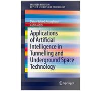 Applications Of Artificial Intelligence In Tunnelling And Underground Space Technology