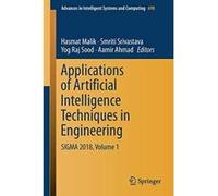 Applications of Artificial Intelligence Techniques in Engineering: SIGMA 2018, Volume 1 (Advances in Intelligent Systems and Computing) - [Version Originale] Inconnu (Auteur)