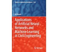 Applications of Artificial Neural Networks and Machine Learning in Civil Engineering