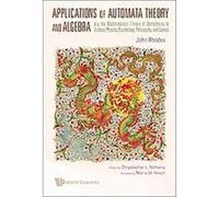 Applications of Automata Theory and Algebra John L. Rhodes (Auteur)