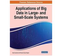 Applications Of Big Data In Large- And Small-Scale Systems