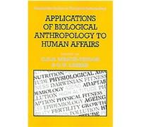 Applications of Biological Anthropology to Human Affairs, Cambridge Studies in Biological and Evolutionary Anthropology C.G.N. Mascie-Taylor (Auteur)
