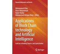 Applications of Block Chain Technology and Artificial Intelligence: Lead-ins in Banking, Finance and Capital Market