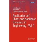 Applications Of Chaos And Nonlinear Dynamics In Engineering - Vol. 1