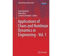 Applications Of Chaos And Nonlinear Dynamics In Engineering - Vol. 1