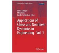 Applications Of Chaos And Nonlinear Dynamics In Engineering - Vol. 1