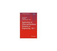 Applications Of Chaos And Nonlinear Dynamics In Engineering - Vol. 1