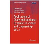Applications Of Chaos And Nonlinear Dynamics In Science And Engineering - Vol. 2