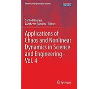 Applications Of Chaos And Nonlinear Dynamics In Science And Engineering - Vol. 4