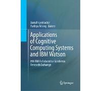 Applications Of Cognitive Computing Systems And Ibm Watson