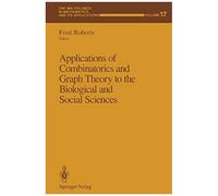 Applications Of Combinatorics And Graph Theory To The Biological And Social Sciences
