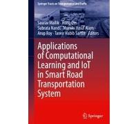 Applications Of Computational Learning And Iot In Smart Road Transportation System