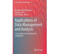 Applications of Data Management and Analysis: Case Studies in Social Networks and Beyond (Lecture Notes in Social Networks) - [Version Originale] Inconnu (Auteur)