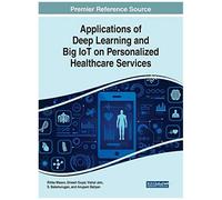 Applications Of Deep Learning And Big Iot On Personalized Healthcare Services