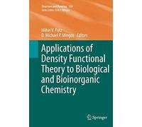 Applications Of Density Functional Theory To Biological And Bioinorganic Chemistry