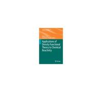 Applications Of Density Functional Theory To Chemical Reactivity