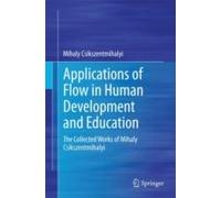 Applications Of Flow In Human Development And Education