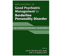 Applications Of Good Psychiatric Management For Borderline Personality Disorder: A Practical Guide