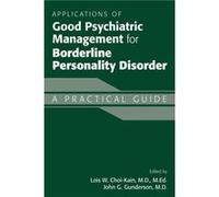 Applications of Good Psychiatric Management for Borderline Personality Disorder: A Practical Guide