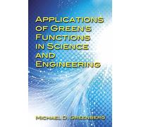 Applications of Green's Functions in Science and Engineering