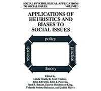 Applications Of Heuristics And Biases To Social Issues