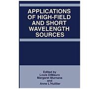 Applications Of High-Field And Short Wavelength Sources