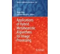 Applications Of Hybrid Metaheuristic Algorithms For Image Processing