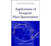 Applications of Inorganic Mass Spectrometry de Laeter, J. R., Laeter, J. R. De, Laeter, John R. de (Auteur)