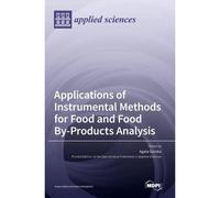 Applications Of Instrumental Methods For Food And Food By-Products Analysis