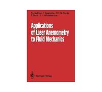 Applications Of Laser Anemometry To Fluid Mechanics