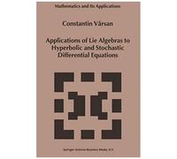 Applications Of Lie Algebras To Hyperbolic And Stochastic Differential Equations