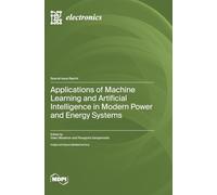 Applications of Machine Learning and Artificial Intelligence in Modern Power and Energy Systems