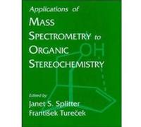 Applications of Mass Spectrometry to Organic Sterochemistry Splitter, Janet S., Splitter (Auteur)