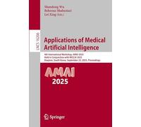 Applications of Medical Artificial Intelligence: 4th International Workshop, AMAI 2025, Held in Conjunction with MICCAI 2025, Daejeon, South Korea, September 23, 2025, Proceedings