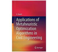 Applications Of Metaheuristic Optimization Algorithms In Civil Engineering