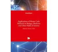 Applications Of Monte Carlo Methods In Biology, Medicine And Other Fields Of Science