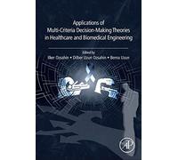 Applications Of Multi-Criteria Decision-Making Theories In Healthcare And Biomedical Engineering