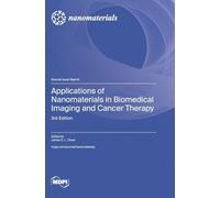 Applications of Nanomaterials in Biomedical Imaging and Cancer Therapy: 3rd Edition